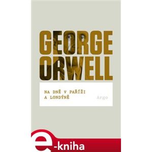 Na dně v Paříži a Londýně - George Orwell e-kniha