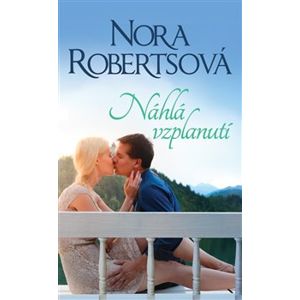 Náhlá vzplanutí - Nora Roberts