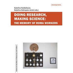 Doing Research, Making Science. The Memory of Roma Workers