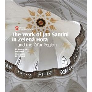 The Work of Jan Santini in Zelená Hora and the Žďár Region - Jan Sedlák