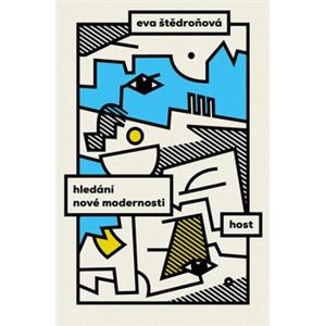 Hledání nové modernosti - Eva Štědroňová