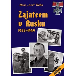 Zajatcem v Rusku. 1943–1949 - Hans "Assi" Hahn