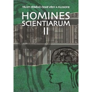 Homines scientiarum II. Třicet příběhů české vědy a filosofie