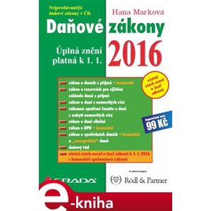 Daňové zákony 2016. Úplná znění platná k 1. 1. 2016 - Hana Marková e-kniha