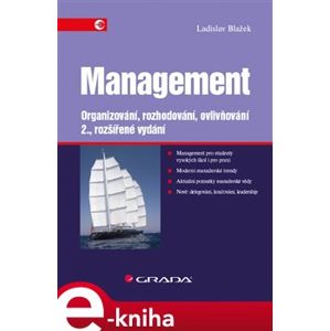 Management. Organizování, rozhodování, ovlivňování - 2., rozšířené vydání - Ladislav Blažek e-kniha
