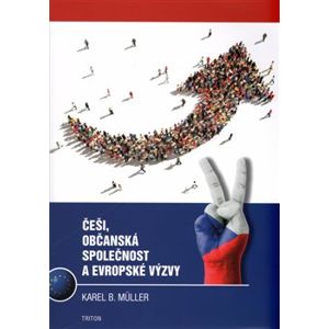 Češi, občanská společnost a evropské výzvy - Karel B. Müller