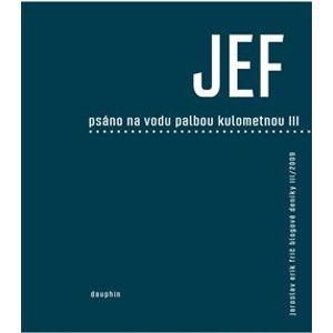 JEF psáno na vodu pod palbou kulometnou III. - Jaroslav Erik Frič