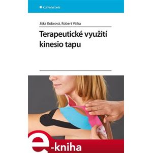 Terapeutické využití kinesio tapu - Jitka Kobrová, Robert Válka e-kniha