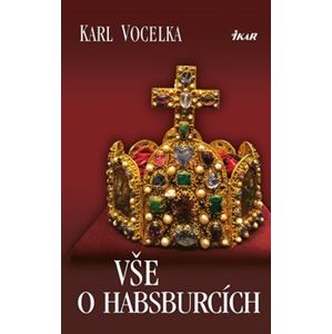 Vše o Habsburcích - Karl Vocelka