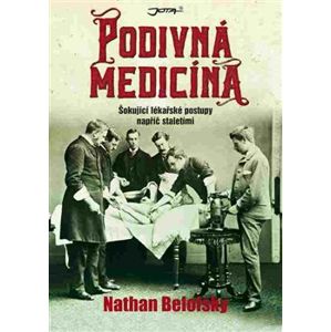 Podivná medicína - Nathan Belofsky