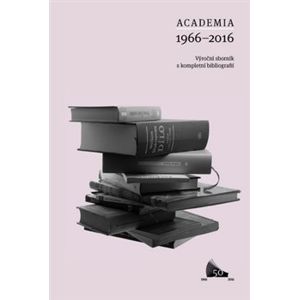 Academia 1966 - 2016. Výroční sborník s kompletní bibliografií
