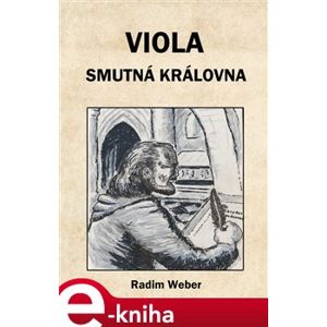 Viola - smutná královna - Radim Weber e-kniha