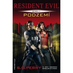 Resident Evil - Podzemí. Resident Evil 4 - S.D. Perry