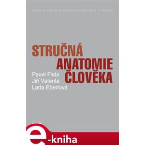 Stručná anatomie člověka - Pavel Fiala, Lada Eberlová, Pavel Valenta e-kniha