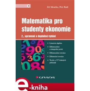 Matematika pro studenty ekonomie. 2., upravené a doplněné vydání - Jiří Moučka, Petr Rádl e-kniha