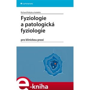 Fyziologie a patologická fyziologie. pro klinickou praxi - Richard Rokyta e-kniha