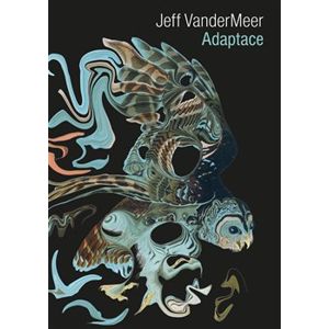 Adaptace - Jeff VanderMeer
