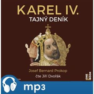 Karel IV. - Tajný deník, mp3 - Josef Bernard Prokop