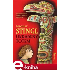 Ukradený totem - Miloslav Stingl e-kniha