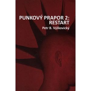 Punkový prapor 2: Restart - Petr B. Výškovický