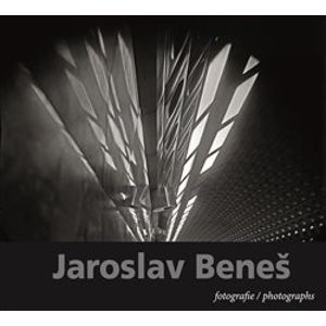 Jaroslav Beneš. fotografie / photographs - Jaroslav Beneš, Josef Chuchma