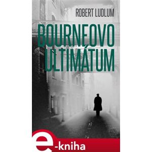 Bourneovo ultimátum - Robert Ludlum e-kniha