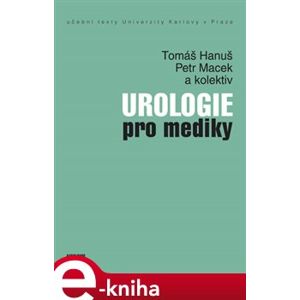 Urologie pro mediky - Tomáš Hanuš, Petr Macek e-kniha
