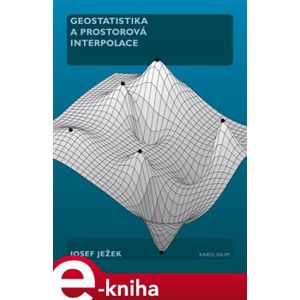 Geostatistika a prostorová interpolace - Josef Ježek e-kniha