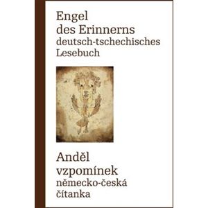Engel des Erinnerns Deutsch-tschechisches Lesebuch. Německo-česká čítanka Anděl vzpomínek