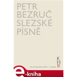 Slezské písně - Petr Bezruč e-kniha