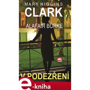 V podezření - Alafair Burke, Mary Higgins Clark e-kniha