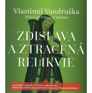 Zdislava a ztracená relikvie. Hříšní lidé Království českého, CD - Vlastimil Vondruška