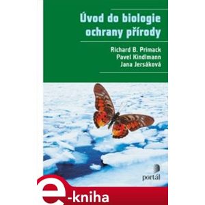 Úvod do biologie ochrany přírody - Richard B. Primack, Pavel Kindlmann, Jana Jersáková e-kniha