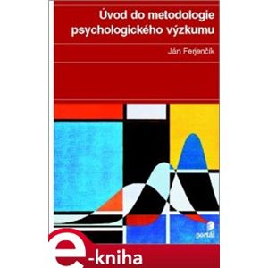 Úvod do metodologie psychologického výzkumu. Jak zkoumat lidskou duši - Ján Ferjenčík e-kniha