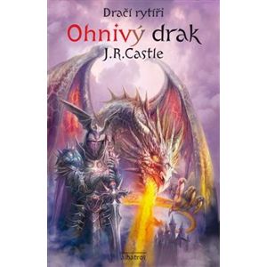 Dračí rytíři 1: Ohnivý drak - J. R. Castle
