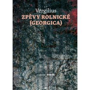 Zpěvy rolnické / Georgica - Publius Vergilius Maro