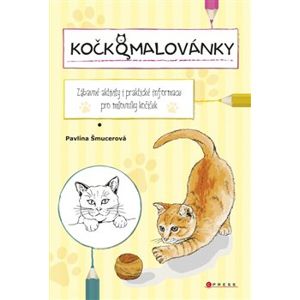 Kočkomalovánky. Zábavné aktivity i praktické informace pro milovníky koček - Pavlína Šmucerová