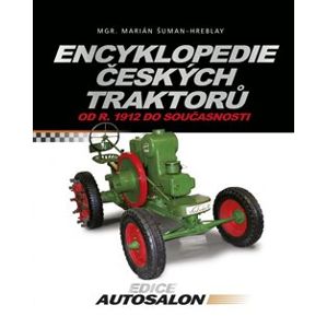 Encyklopedie českých traktorů. od r. 1912 do současnosti - Marián Šuman-Hreblay