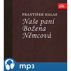 Naše paní Božena Němcová, mp3 - František Halas