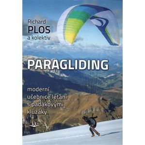 Paragliding 2016. moderní učebnice létání s padákovými kluzáky - Richard Plos