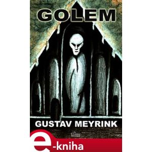 Golem - Gustav Meyrink e-kniha