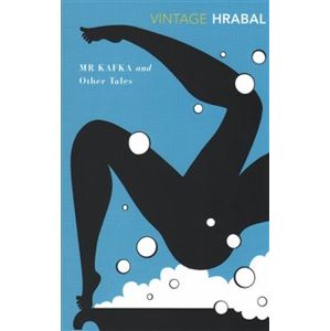 Mr. Kafka and Other Tales - Bohumil Hrabal