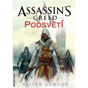 Assassin&apos; s Creed: Podsvětí. Assassin&apos; s Creed 8 - Oliver Bowden