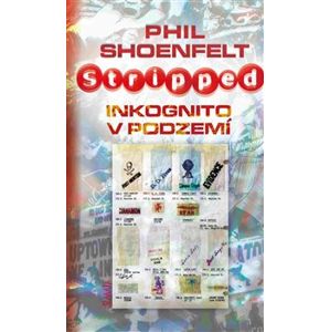 Stripped / Inkognito v podzemí - Phil Shoenfelt