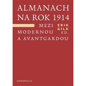 Almanach na rok 1914. Mezi modernou a avantgardou - kol.