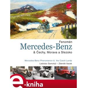 Fenomén Mercedes-Benz & Čechy, Morava a Slezsko - Ladislav Samohýl, Zdeněk Vacek e-kniha