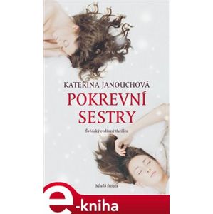 Pokrevní sestry - Kateřina Janouchová e-kniha