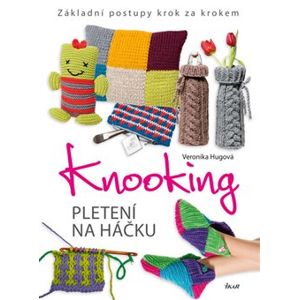 Knooking – pletení na háčku - Veronika Hugová