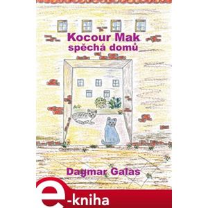 Kocour Mak spěchá domů - Dagmar Galas e-kniha