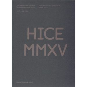 HICE MMXV. 22. mikulovské výtvarné sympozium "dílna" 2015 - Ivan Neumann, Oldřich Tichý